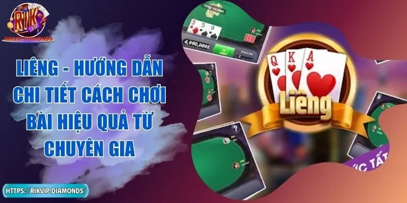 Liêng - Hướng Dẫn Chi Tiết Cách Chơi Bài Hiệu Quả Từ Chuyên Gia