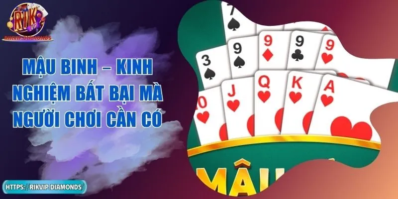 Mậu Binh – Kinh Nghiệm Bất Bại Mà Người Chơi Cần Có
