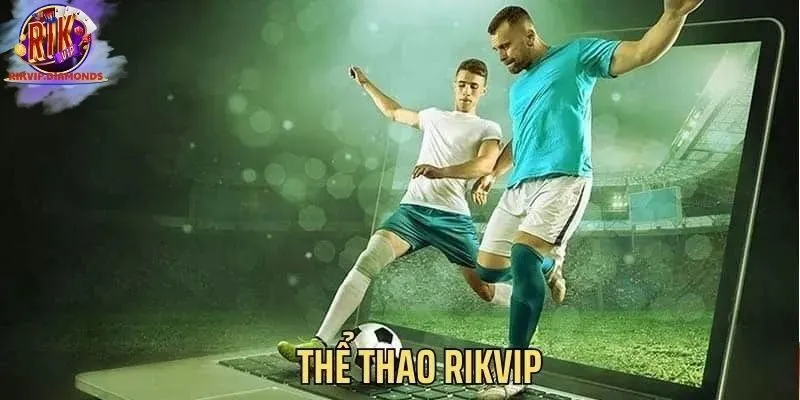 Trải nghiệm thể thao RIKVIP